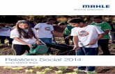 Relatório Social 2014 - MAHLE South America · A nova formatação considera a grade utili-zada globalmente, fazendo as adaptações necessárias, de acordo com especificida-des