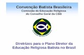 Convenção Batista Brasileira - etica.pro.br · üDe uma sociedade industrial e manual para uma ... üCrescimento do misticismo religioso e ... • Ensino na Escola Bíblica Dominical: