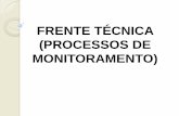 FRENTE TÉCNICA (PROCESSOS DE MONITORAMENTO) Sebrae/UFs/PE/Anexos... · 2015-09-04 · comportamental e perfil do candidato. Com relação à sua evolução, os supervisores acompanham