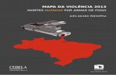 01234& !#$% &501&61/64&73&8090 - Mapa da Violênciamapadaviolencia.org.br/pdf2013/MapaViolencia2013_armas.pdf · 2013-03-06 · Trata-se do Subsistema de ... Os aspectos de interesse