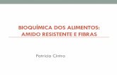 BIOQUÍMICA DOS ALIMENTOS: AMIDO … partir de 1992, a definição para amido resistente assumiu um caráter mais relacionado aos seus efeitos biológicos, representando ...