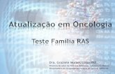 Dra. Graziele Moraes Losso PhD, - criandoelo.com.br · ( INCA, 2014; PARKIN et al. 2001). TUMOR “O teste da Familia RAS é uma ferramenta molecular essencial que ... Terapia anti-EGFR;