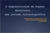 Aula de revisão (parte II) - Site disabled | …€¦ · PPT file · Web view2016-12-02 · A regionalização do Espaço Brasileiro – uma revisão historiográfica Regionalização
