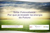Solar Fotovoltaica: Por que já investir na energia do Futuro · Uma oportunidade de investir em inovação e sustentabilidade ... Agrega valor a marca da empresa que compra a energia