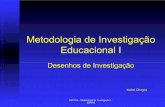 Metodologia de Investigação Educacional · Quasi-experimental. DEFCUL - Metodologia de Investigação I - 2004/05. Método Correlacional: Exemplos de estudos ...