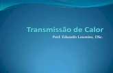 Prof. Eduardo Loureiro, DSc. - eduloureiro.com.br · Introdução CONDUÇÃO Transferência de energia de partículas mais energéticas para partículas de menor energia de um meio