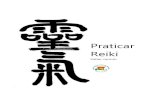 Praticar Reiki - Associação Portuguesa de Reiki · 3 Praticar Reiki – Associação Portuguesa de Reiki – Valter Jacinto Mestre Usui dizia aos seus alunos que deveriam recitá-los