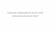 Tutorial de configuração de uso do e-mail institucional ...fmb.unesp.br/Home/Instituicao/Administrativo/Informatica/gmail.pdf · Primeiro configuraremos o Gmail para receber os
