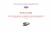 ESCOLA DO PERDÃO Prólogo O Livro1 de Kryon – Os Tempos Finais 1 - introduziu-nos no conceito de alinhamento da Terra, e no papel de Kryon nesse alinhamento, quer no passado, quer