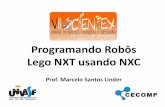 Programando Robôs Lego NXT usando NXC - univasf.edu.brmarcelo.linder/MiniCursoScientex2014.pdf · Sumário •Robô (kit) Lego NXT •Linguagem NXC –Estrutura geral de um programa
