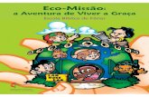 Eco-Missão - Rede Metodista de Comunicação · A Escola Bíblica de Férias é um marco na vida das nossas igrejas, muitas crianças têm sido alcançadas através da dedicação