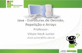 Java - Estruturas de Decisão, Repetição e Arraysdocente.ifsc.edu.br/vilson.junior/ed/IP_08_Java_Decisao.pdf · Java - Estruturas de Decisão, Repetição e Arrays Professor: Vilson