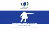 AGENDA DEL COACH · Esta agenda de coaching está destinada a coaches que por lo menos estén en condiciones de obtener la acreditación World Rugby de Nivel 2. Se puede usar como