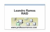 Leandro Ramos RAID - Professor Ramos | Compartilhando ... · RAID por Software A grande vantagem do RAID por software é seu custo: nenhuma placa adicional ou mesmo componente onboard