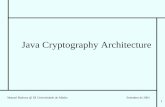 Java Cryptography Architecture - di.uminho.ptjmv/CriptografiaAplicada/CA-Pratica-I.pdfManuel Barbosa @ DI Universidade do Minho Setembro de 2001 2 O que é? • É uma framework que