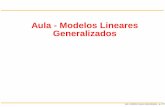 Aula - Modelos Lineares Generalizadosde.ufpe.br/~cysneiros/disciplina/MES940/aulaMLGmestrado.pdf · Função escore e matriz de informação O logaritmo da função de verossimilhança