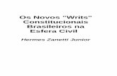 Os Novos “Writs” Constitucionais Brasileiros na Esfera Civil - Os Novos 'Writs... · aplicação dos novos “writs” constitucionais. O tema do ... bem como sobre as suas respectivas