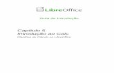 Capítulo 5 - Introdução ao Calc - LibreOffice … · Quebra manual de linha ... Ajuda do LibreOffice, Informações da licença, Verificar por atualizações e assim por diante.