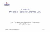 CMP238 Projeto e Teste de Sistemas VLSI - inf.ufrgs.brfglima/projeto/projeto9.pdf · CMP238 – Projeto e Teste de Sistemas VLSI 2006/1 Área da Simulação • Sistemas são classificados