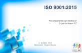 Nos preparando para recebê-la! O que é o Anexo SL?€¦ · ISO/TS 29001 – Óleo e Gás ISO/IEC 17025 – Laboratórios ISO 13485 – Dispositivos médicos ISO/IEC 90003 – Software