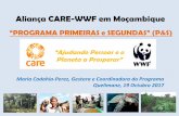 Aliança CARE-WWF em Moçambique - biofund.org.mz · mangais, Miombo Forest-Potone ... •Treinamentos sobre impactos das mudanças climaticas nos ecosistemas ... Influencia para