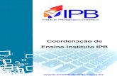 Coordenação de Ensino Instituto IPBinstitutoipb.com.br/.../material/d645920e395fedad7bbbed0eca3fe2e0.pdf · | atendimento@institutoipb.com.br | +55 (31) 3411-3143 3 IPB - Instituto