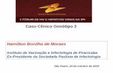 Caso Clínico Genótipo 3 Hamilton Bonilha de Moraes · Canpiotto et al. Geographic distribution of Hepatitis C virus genotypes Brasil, Braz J Med Res 38(1) 2005 Distribuição dos