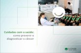 Cuidados com a saúde - A.C.Camargo Cancer Centeraccamargo.org.br/files/Arquivos/aula-do-multiplicador-ong-2016.pdf · TUMOR Tumor benigno: Massa localizada de células com divisão