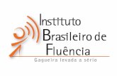 Instituto Brasileiro de Fluência - IBF · Início da gagueira . Incidência geral . Prevalência . Prevalência em relação à cultura e outros fatores . Vias de desenvolvimento: