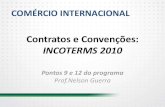 Contratos e Convenções: INCOTERMS 2010docs.aprovaconcursos.com.br/aprova/materias_adicionais/17464/6985… · Contratos e Convenções: INCOTERMS 2010 Pontos 9 e 12 do programa