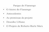 Parque do Flamengo • O Aterro do Flamengo • · PDF fileO desenho urbano •O Arquiteto Affonso Eduardo Reidy •A infraestrutura •A compartimentação dos espaços Parque do