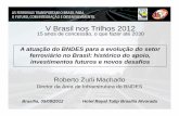 V Brasil nos Trilhos 2012 - antf.org.br · Federal manifesta a intenção em modificar a matriz modal, aproximando-a daquelas de países com características similares. Além de ampliar