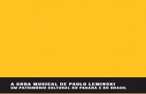 A OBRA MUSICAL DE PAULO LEMINSKI - …queroincentivar.com.br/wordpress/wp-content/uploads/2012/10/A... · Paulo Leminski é, sem dúvida, um dos mais importantes poetas da literatura