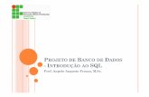 PROJETO DE BANCO DE DADOS -INTRODUÇÃO AO SQLfrozza/2012.2/TSI12/...IntroducaoSQL-DDL.pdf · sql – strutured query language resumo: