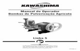 Manual do Operador Bombas de Pulverização Agrícolawsm.com.br/manual_kawashima/Manual Bombas Linha S_V3.pdf · este manual antes de operar o equipamento. ... Muito obrigado por