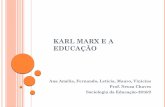 Karl Marx e a educação - aulasprofeneusa.pbworks.comaulasprofeneusa.pbworks.com/w/file/fetch/110648545/marx turma c.pdf · Prof. Neusa Chaves Sociologia da Educação-2016/2. ...