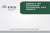 Edital º Nº 023/2018 Vestibular FPS 2018 - … · O Processo Seletivo de Admissão de Estudantes é realizado através de Vestibular, que se destina, através de provas objetivas