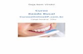 Curso Saúde Bucal - Cursos Online SP€¦ · As glândulas sublinguais são glândulas salivares que têm forma de ... nova visão sobre a abordagem das doenças bucais, fundamentado