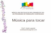 MÚSICA NAS ESCOLAS DO RIO GRANDE DO SUL: UM PROGRAMA DE ... · “Samba de uma nota só” (Tom Jobim) (1-introdução 2-flautas 3-interlúdio instrumental) Eis aqui este sambinha