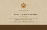 7º Congresso Value Investing Brasil - cvib.com.br · O que entendemos por Value Investing 4 No Brasil, ... • Bruce Greenwald, Michael van Biema e colegas da Columbia University