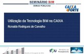 Utilização da Tecnologia BIM na CAIXA - …€¦ · Aquisição de 2 licenças do software Revit Treinamentos da equipe de elaboração de orçamentos de referência 2014 ... 7/29/2016