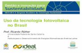 Uso da tecnologia fotovoltaica no Brasil - anggulo.com.br · Uso da tecnologia fotovoltaica no Brasil Prof. Ricardo Rüther Universidade Federal de Santa Catarina & Instituto para