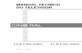 MANUAL TÉCNICO DO TELEVISOR - api.ning.comapi.ning.com/.../CURSOTVCINERAL14PCIN0401E21PCIN0405MANUAL.… · Tamanho CRT Diagonal visual aproximada 51cm (21”) e 33cm e 33 cm(14”)