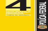 CARTA DE SERVIÇOS - Portal da Polícia Federal Privada.pdf · crimes: formação de cartel, violação a direitos humanos, ... Borja, Santana do Livramento, Santa Cruz do Sul, Santa