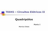 TE045 – Circuitos Elétricos II _ Circuitos... · Quadripólos Parâmetros de Impedância (Z) z 11 = Impedância de entrada de circuito aberto z 12 = Impedância de transferência