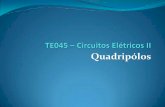 TE045 – Circuitos Elétricos II - eletrica.ufpr.br Circ II... · O que são quadripólos? Duas portas separadas para entrada e saída; Não há ligações externas. Dois pares de