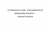 CÓDIGO DE TRÂNSITO ANOTADO - … · Código de Trânsito Brasileiro - Anotado Teoria do Risco: é a da responsabilidade objetiva aquele que, através de sua atividade, cria um