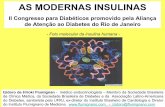 AS MODERNAS INSULINAS - FLUMIGNANO … MODERNAS INSULINAS... · 2008-01-16 · AS MODERNAS INSULINAS II Congresso para Diabéticos promovido pela Aliança de Atenção ao Diabetes