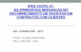 IFRS 15/CPC 47: AS (principais) MUDANÇAS NO …convecon.com.br/site/wp-content/uploads/2017/10/Eliseu-Martins.pdf · CPC 47 –EfeitosContábeise Fiscais •Lei 12.973/14: •Art.