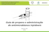 Guia de preparo e administração de antimicrobianos … de preparo e... · 7) Quando o medicamento for administrado pela via intramuscular (IM) não realize a mistura de medicamentos